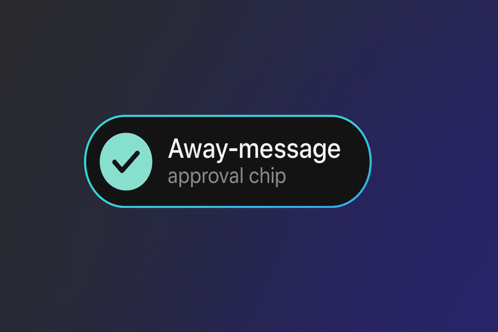 Turn on Away Message to acknowledge customers instantly Away-message approval chip — example UI for how to automate WhatsApp messages with a simple auto-reply